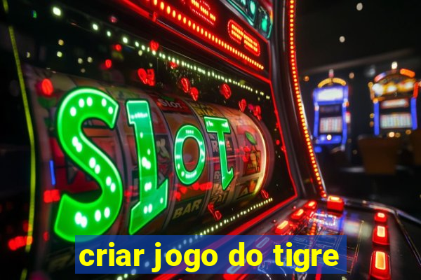 criar jogo do tigre